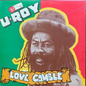Lovers Magic-U-Roy-Love Is Not A Gamble