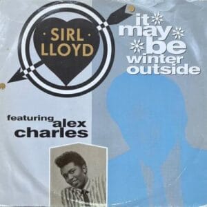 Lovers Magic Records-Sir Lloyd Featuring Alex Charles-It May Be Winter Outside