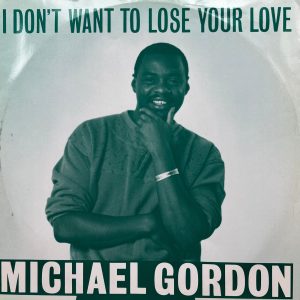 Lovers Magic Music-Lovers Magic Records-Michael Gordon-I Don't Want To Lose Your Love
