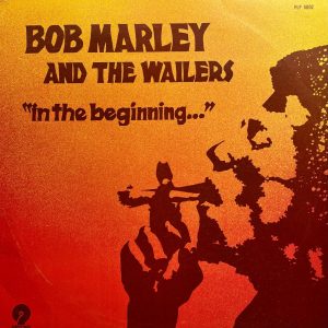 Lovers Magic Music-Lovers Magic Records-Bob Marley & The Wailers-In The Beginning...